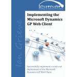 Implementing the Microsoft Dynamics GP Web Client [eBook: PDF/MOBI/EPUB]